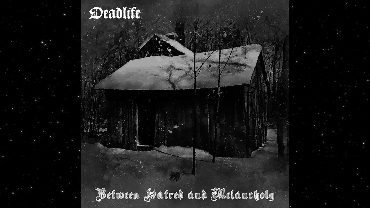Deadlife - Between Hatred and Melancholy (Full EP)