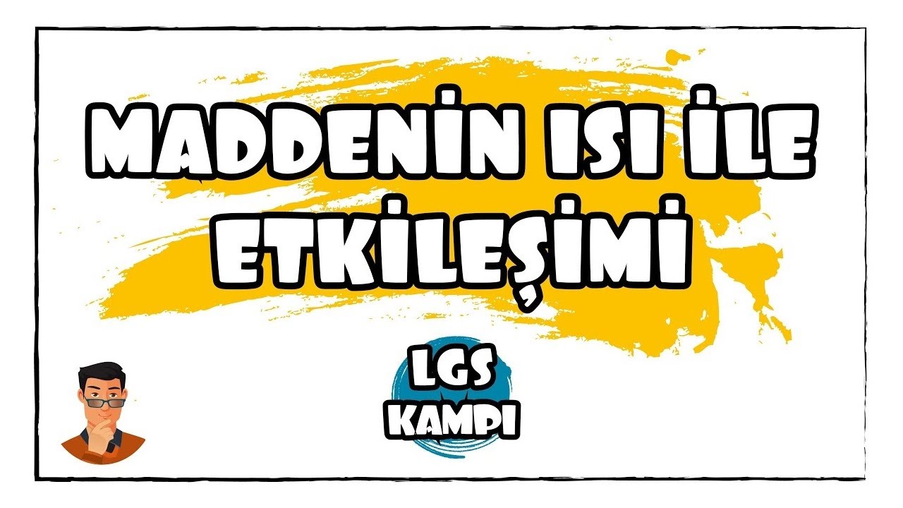 Maddenin Isı ile Etkileşimi / LGS Kampı