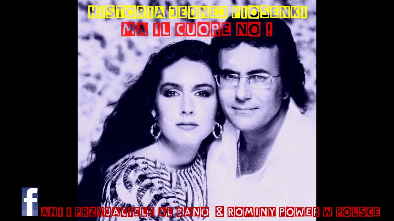AL BANO & ROMINA POWER - MA IL CUORE NO ! ( HISTORIA JEDNEJ PIOSENKI )