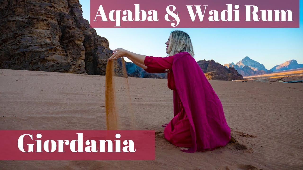 Giordania Aqaba e il deserto Wadi Rum - K Around the World Vlog & Reportage