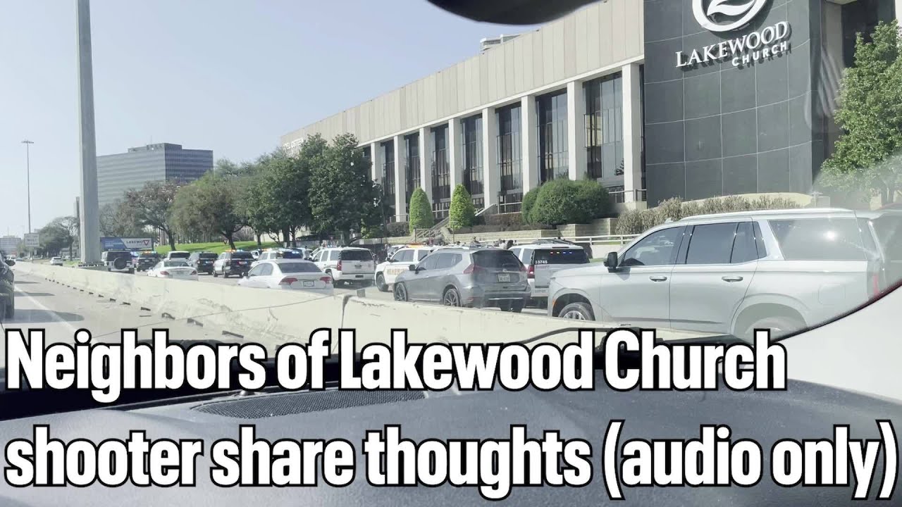 Neighbors of Lakewood Church shooter share thoughts