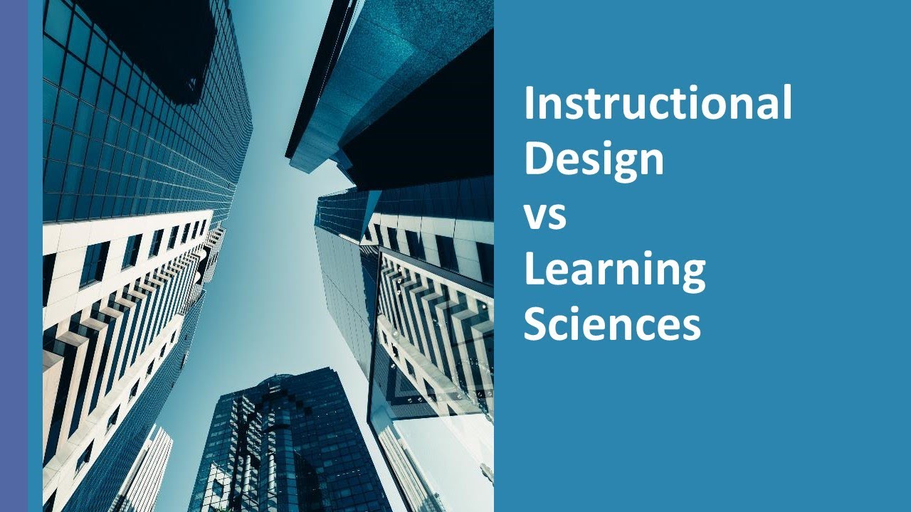 Instructional design vs Learning sciences