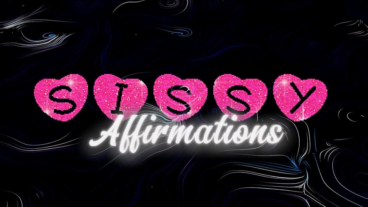 Empowering Sissy Affirmations | Embrace Your True Self with Goddess Tex