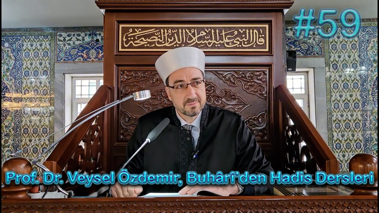 Hz. Peygamber'in Yatağı | Buhârî Dersleri, 59. Ders.