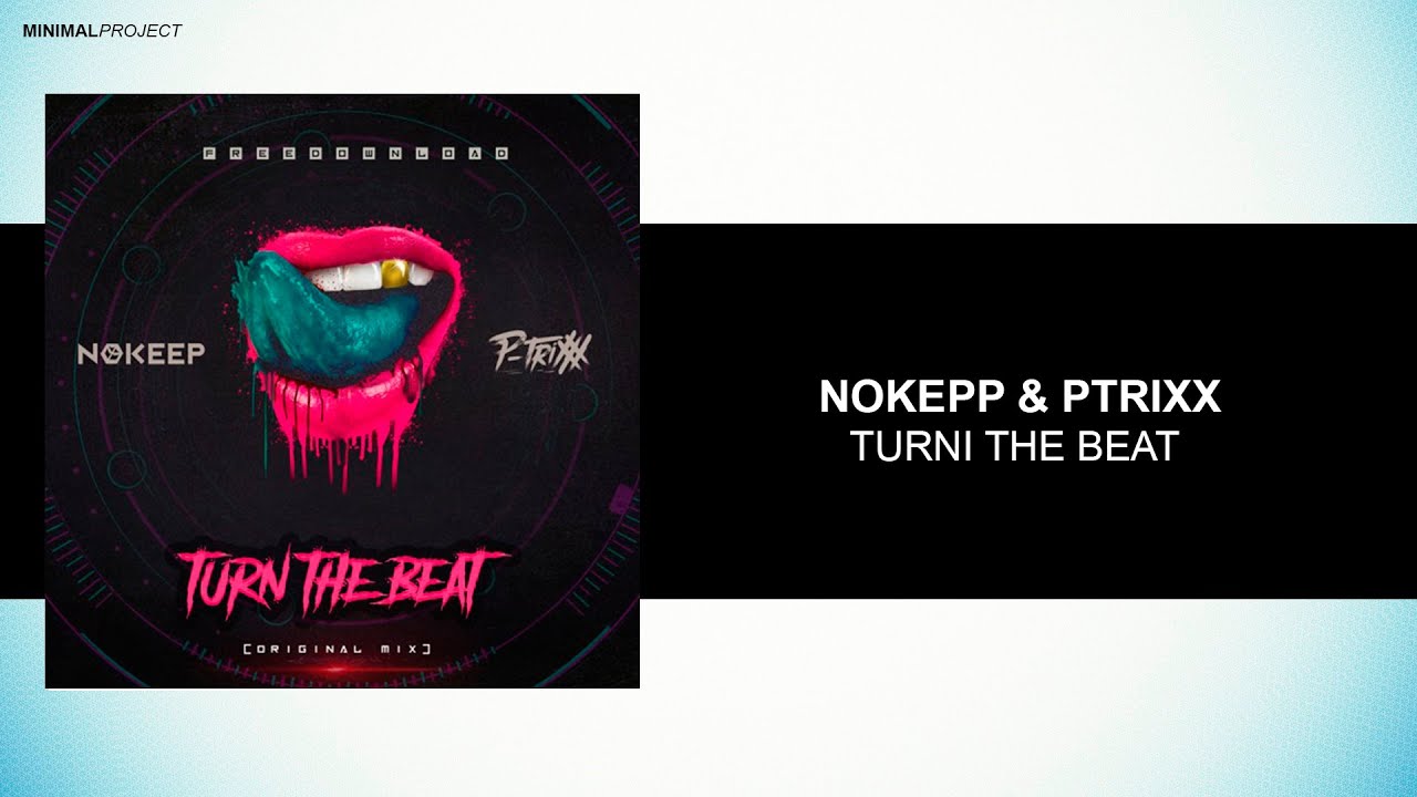 Nokeep & Ptrixx - Turn The Beat (Original Mix)