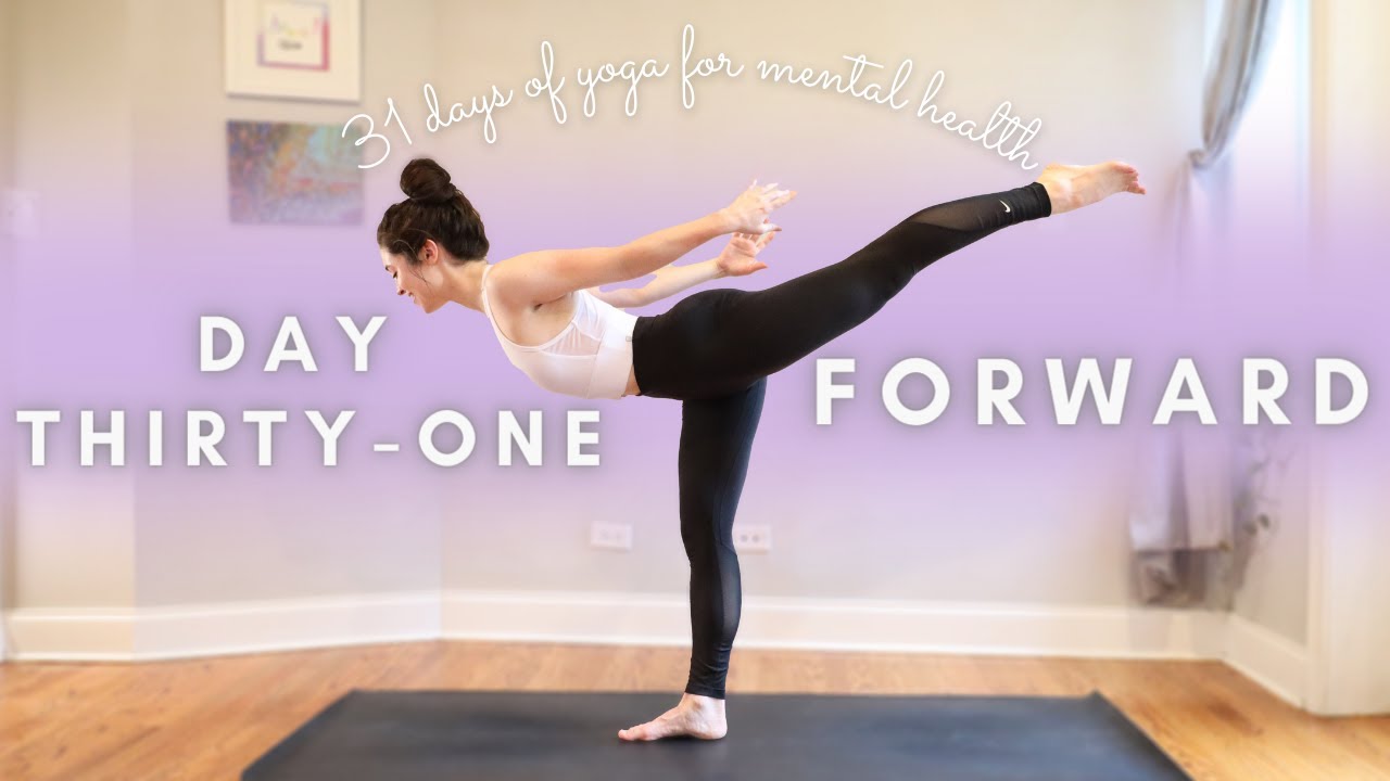 31 Days of Yoga for Mental Health DAY THIRTY-ONE - Forward