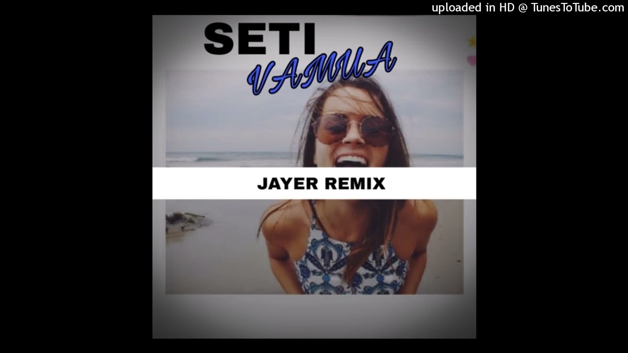 SETI VAMUA(JAYER REMIX)2026