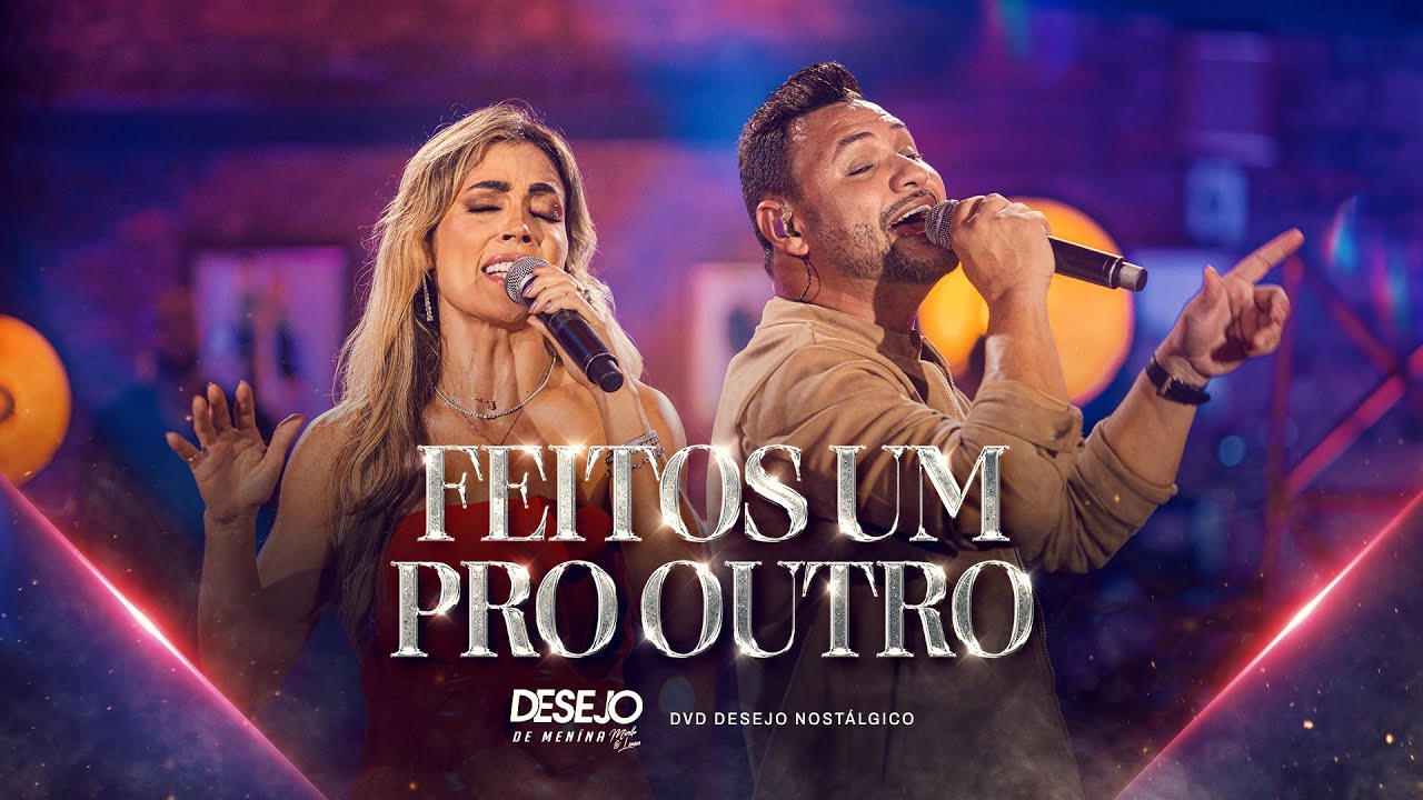 FEITOS UM PRO OUTRO - Desejo de Menina (DVD Nostálgico)