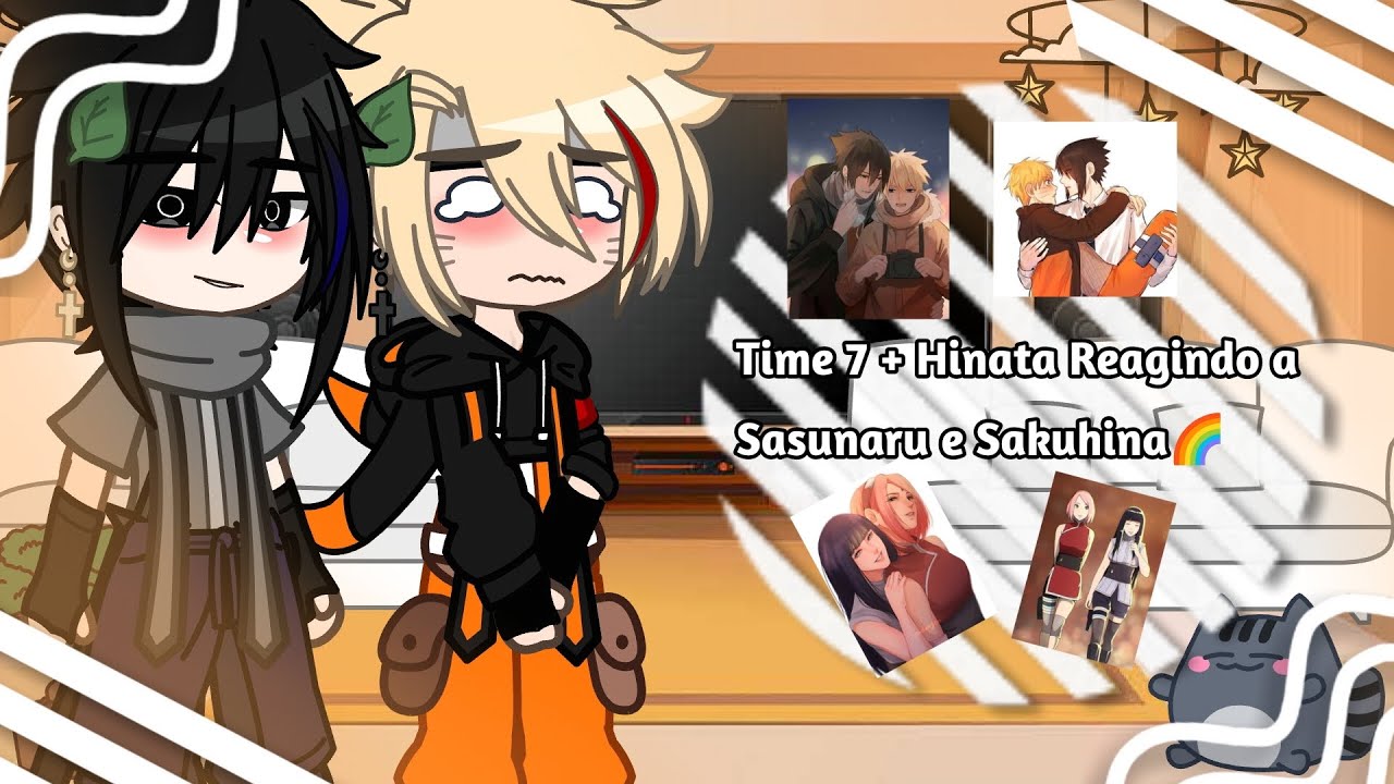 Time 7 + Hinata Reagindo a Sasunaru e Sakuhina🌈 Yaoi🌈🏳️‍🌈 Sasunaru⚡🍜 Sakuhina👑🌸 (React)
