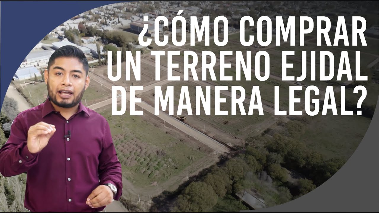 &iquest;C&oacute;mo comprar un terreno ejidal de manera legal?