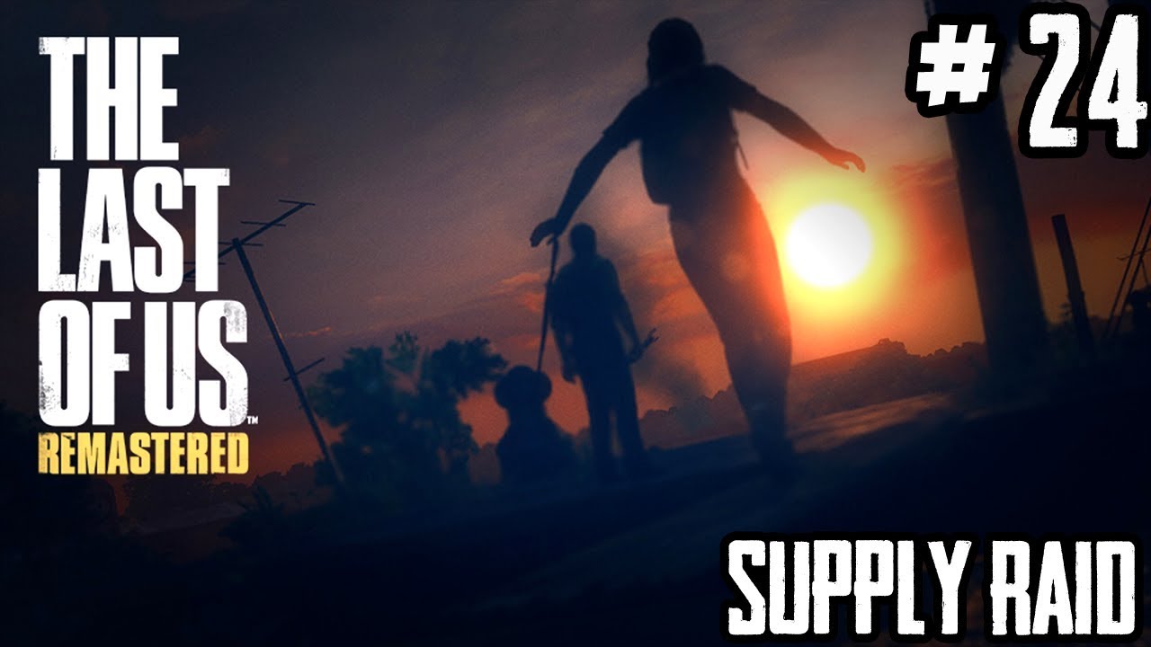 The Last of Us™ Remastered: Factions - Supply Raid #24