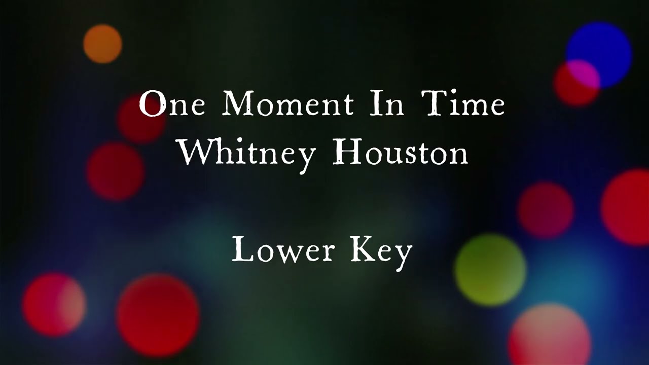 One Moment In Time by Whitney Houston Lower Key Karaoke