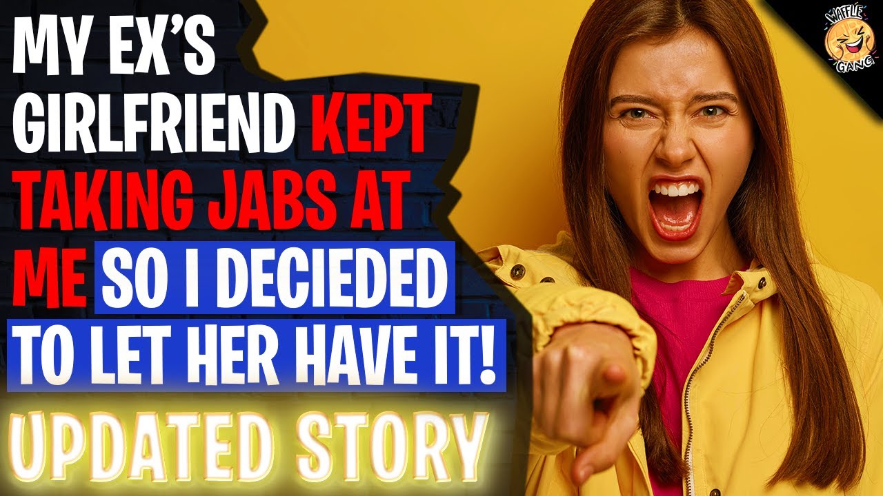 My Ex's Girlfriend Kept Taking Jabs At Me So I LET HER HAVE IT! | Reading Reddit Stories