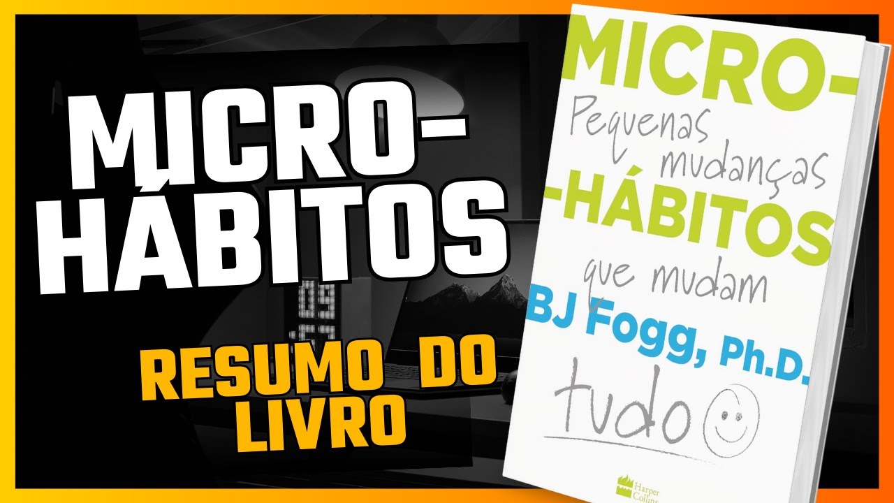 MICRO-HÁBITOS - RESUMO DO LIVRO | BJ Fogg | AUDIOBOOK
