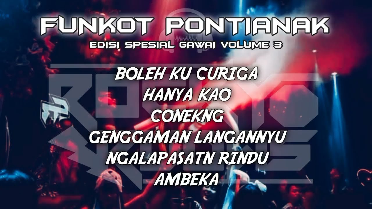 Rocky Rudas FUNKOT PONTIANAK V3 KUMPULAN DJ LAGU DAYAK
