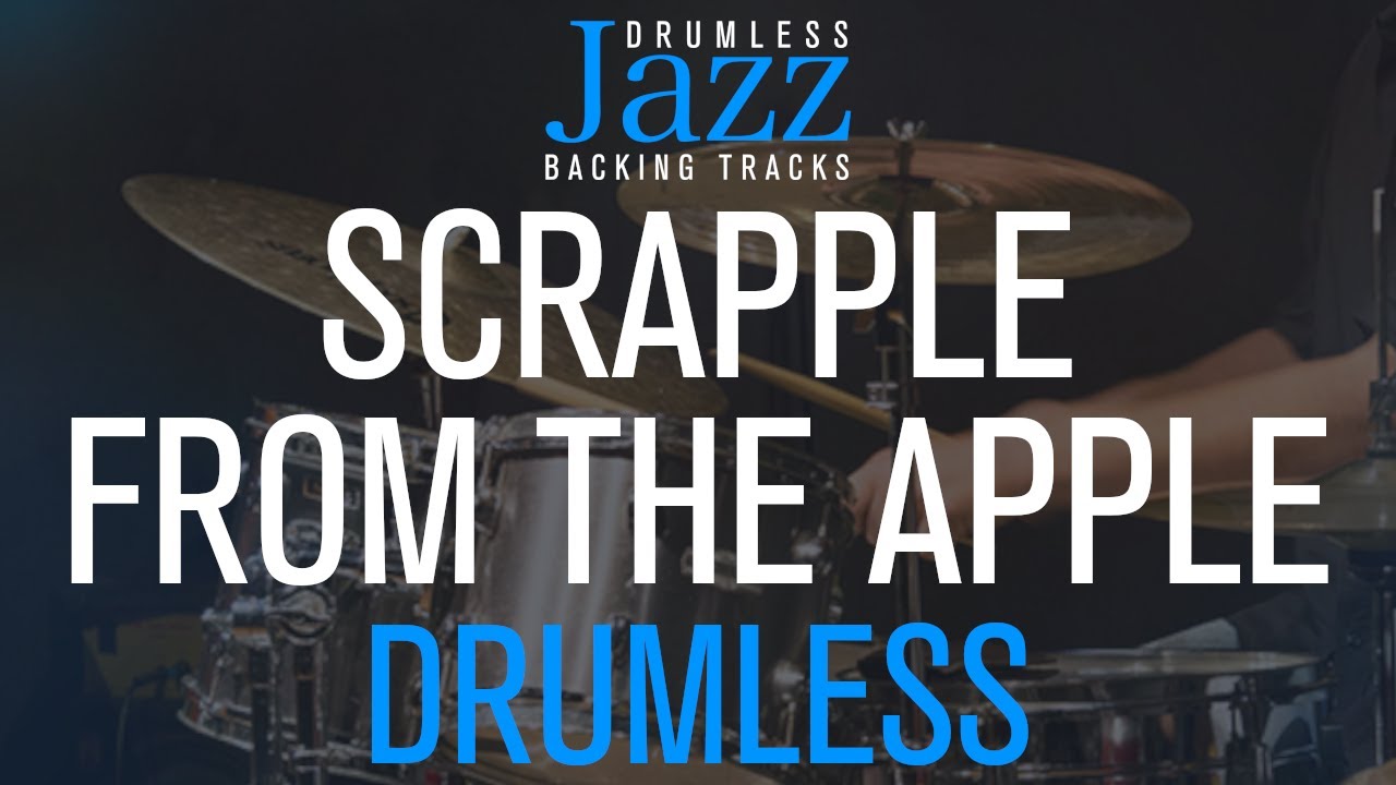 Scrapple From The Apple - Jazz Drumless Backing Track 210 Bpm - by Charlie Parker