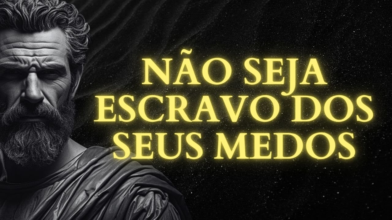 Como eliminar o medo da sua mente | Estoicismo