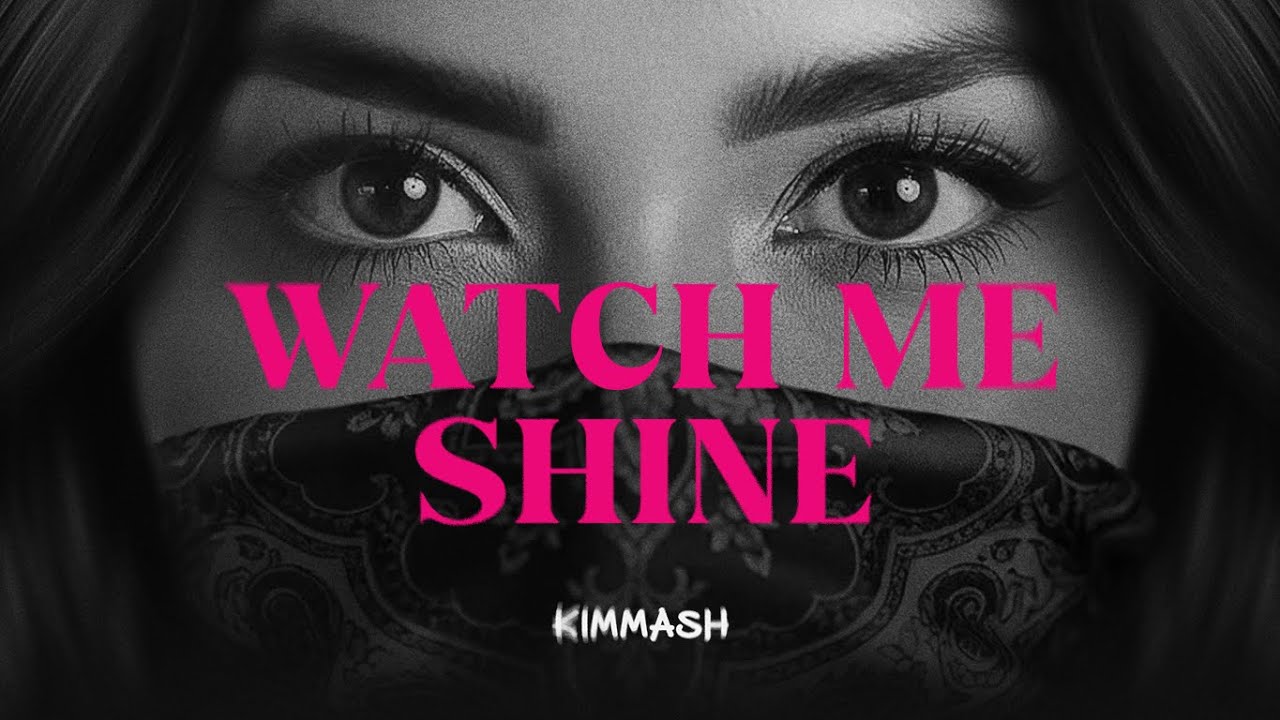 Kimmash - Watch Me Shine (Official audio)