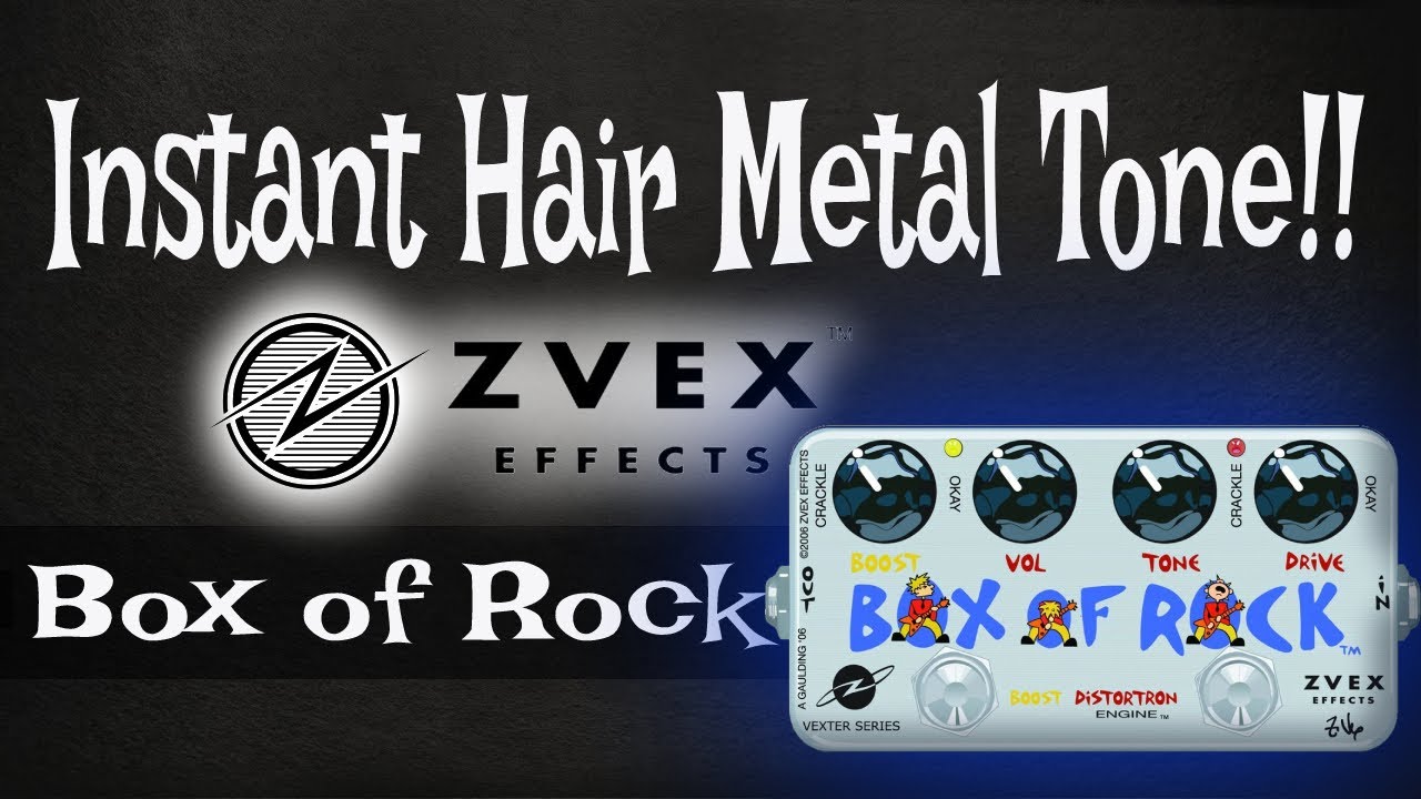 Instant Hair Metal Tone - Box of Rock -Z vex