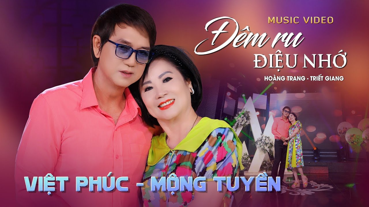 ĐÊM RU ĐIỆU NHỚ - Sáng tác: Hoàng Trang & Triết Giang -  Trình bày :  Danh ca MỘNG TUYỀN - VIỆT PHÚC