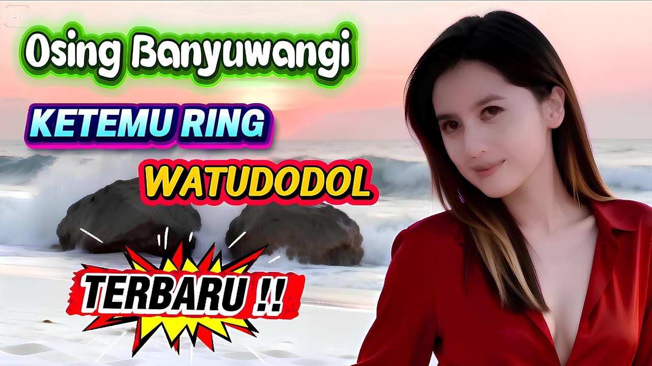 Lagu Terbaru KETEMU RING WATU DODOL - Osing Banyuwangi