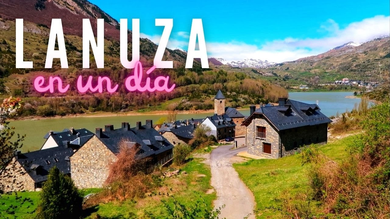 QUE VER en LANUZA en 1 día 📌 PUEBLOS BONITOS de PIRINEOS 😍 VIAJAR en AUTOCARAVANA 🚍 PIRINEO ARAGONÉS