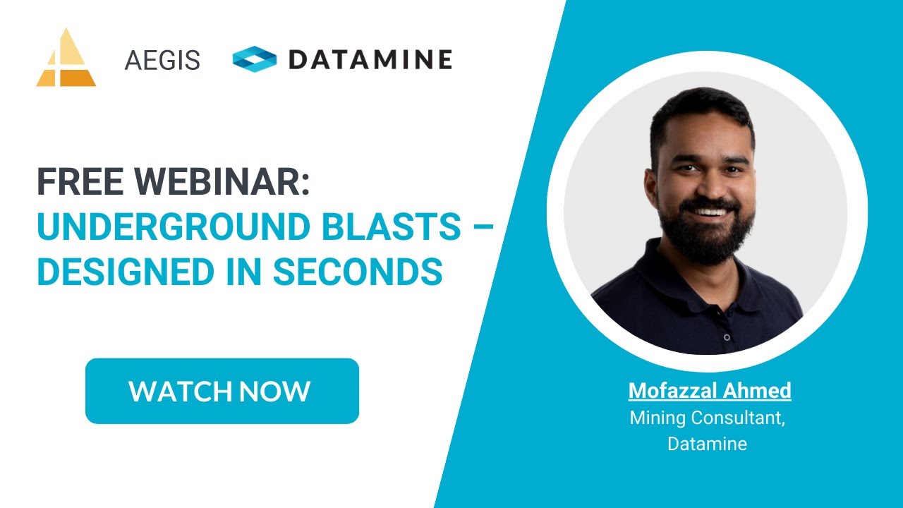 Underground Blasts, Designed in Seconds - AEGIS Part 1 I Mofazzal Ahmed I Datamine Webinar