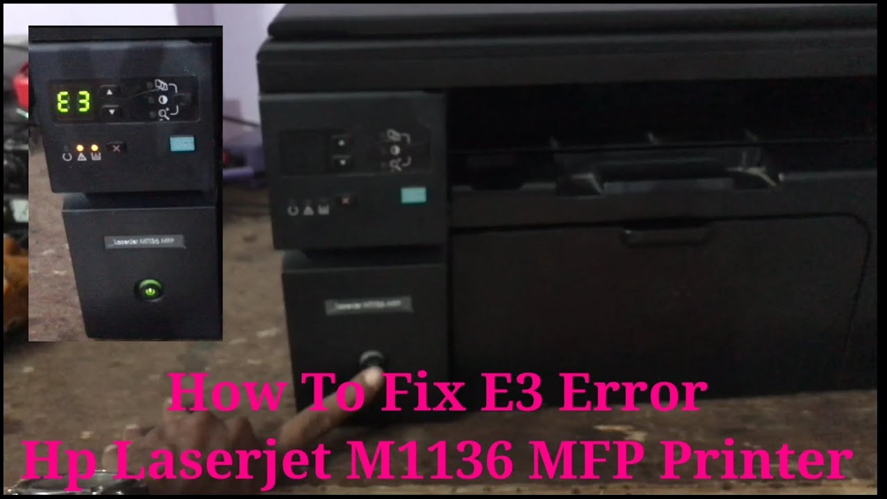 how to fix E3 Error hp laserjet m1136 mfp printer. how to repair e3 error in hp  m1136 mfp printer