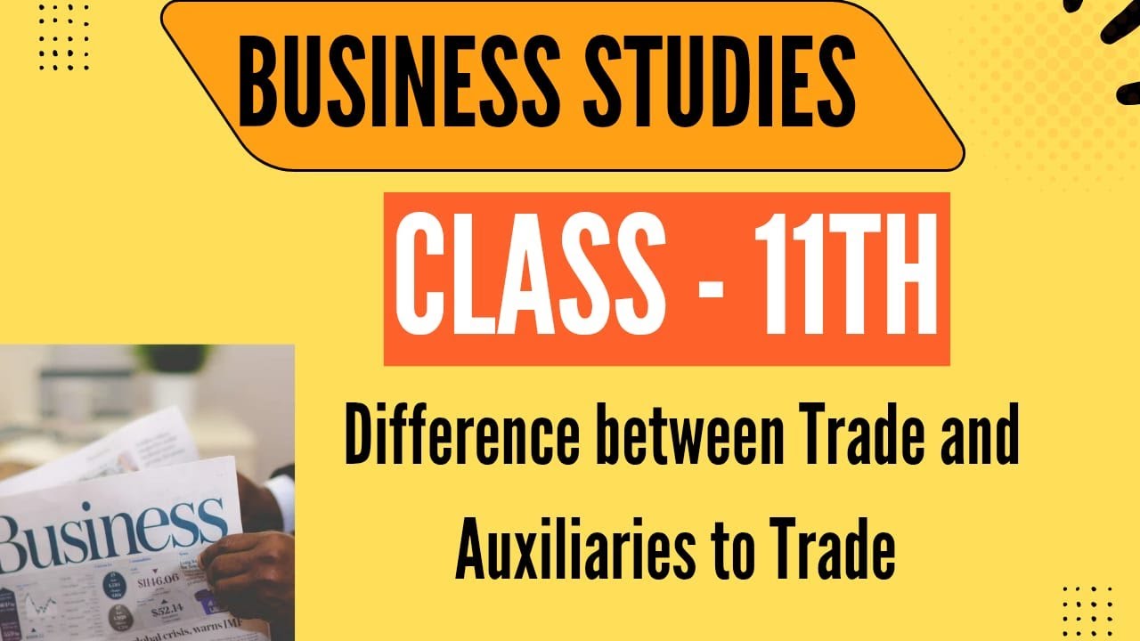 Difference between Trade and Auxiliaries to Trade #11commerce #commerce #trade #business #education