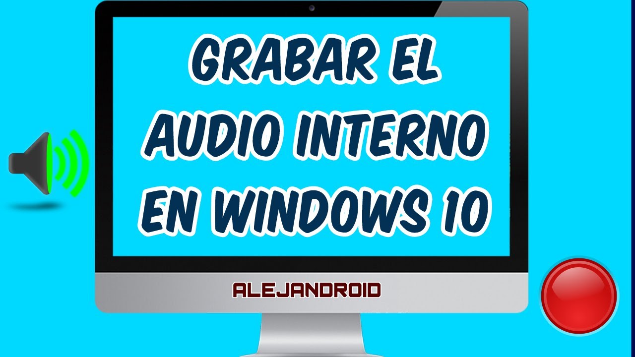 &iquest;C&Oacute;MO GRABAR EL AUDIO INTERNO DE MI PC? WINDOWS 10