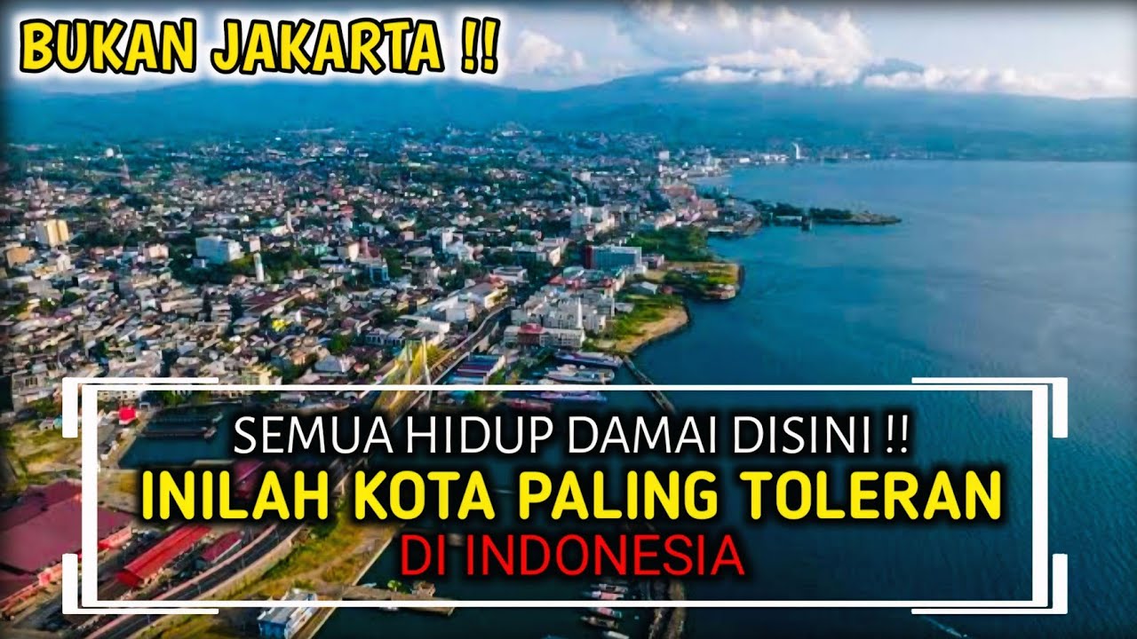 BUKAN JAKARTA ATAU SURABAYA ‼️ Inilah 10 Kota Paling Toleransi Di INDONESIA