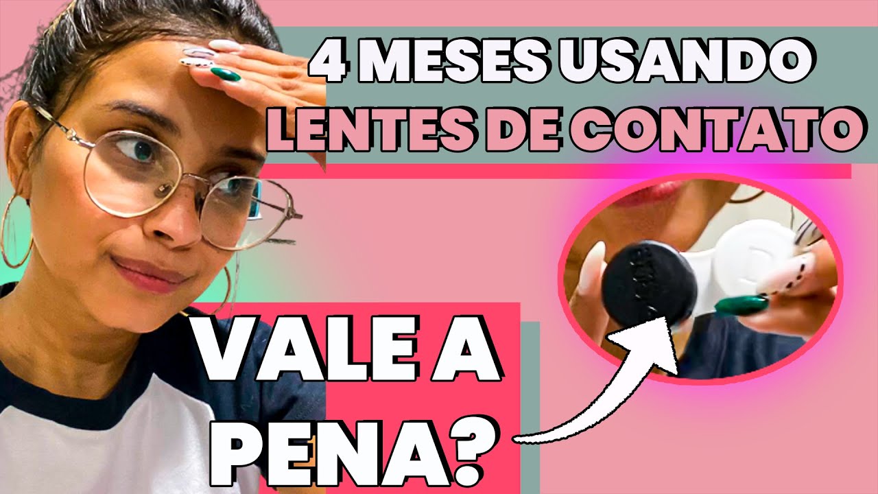 Me ARREPENDI das LENTES de CONTATO ? 4 Meses de USO !