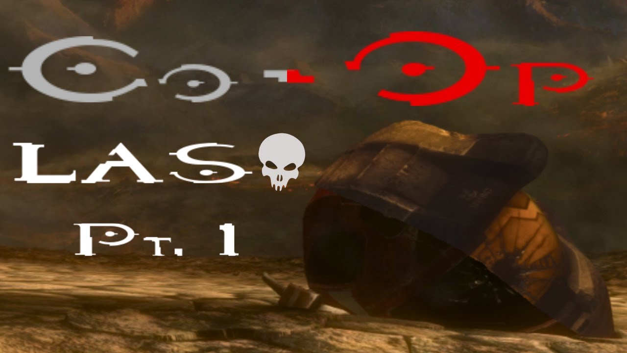 This is Where the Fun Begins - Halo Co-Op LASO Pt. 1