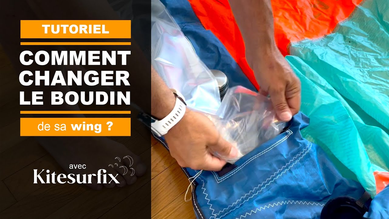 Comment CHANGER boudin BORD D'ATTAQUE de WING avec Kitesurfix (tuto) ?