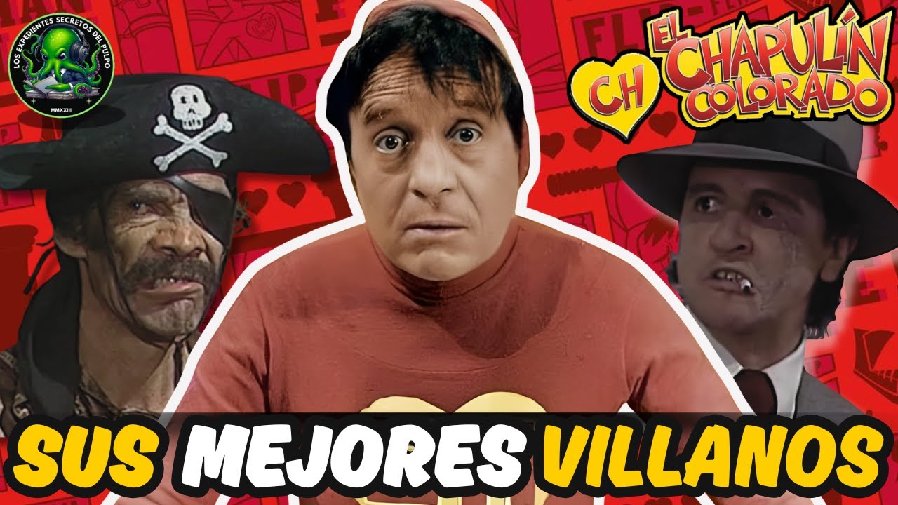 EL CHAPULIN COLORADO | SUS MEJORES VILLANOS