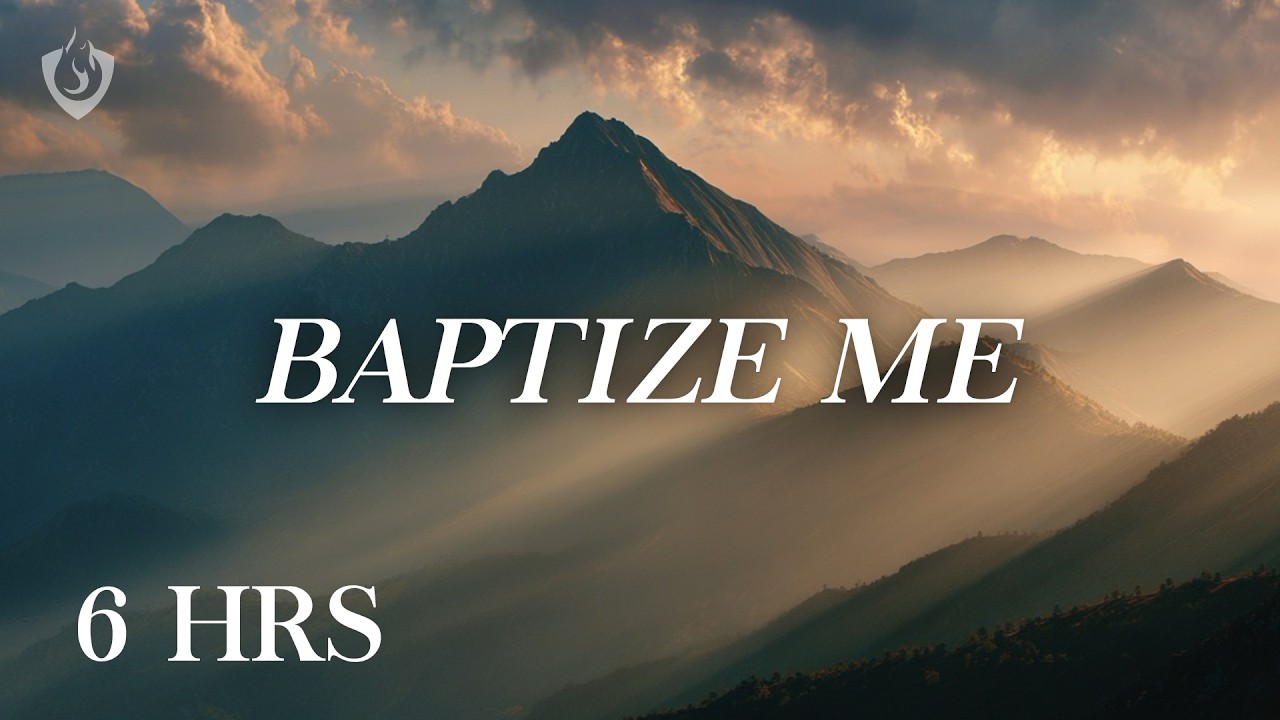 Baptize Me in Your Spirit | 6-Hour Soaking Instrumental