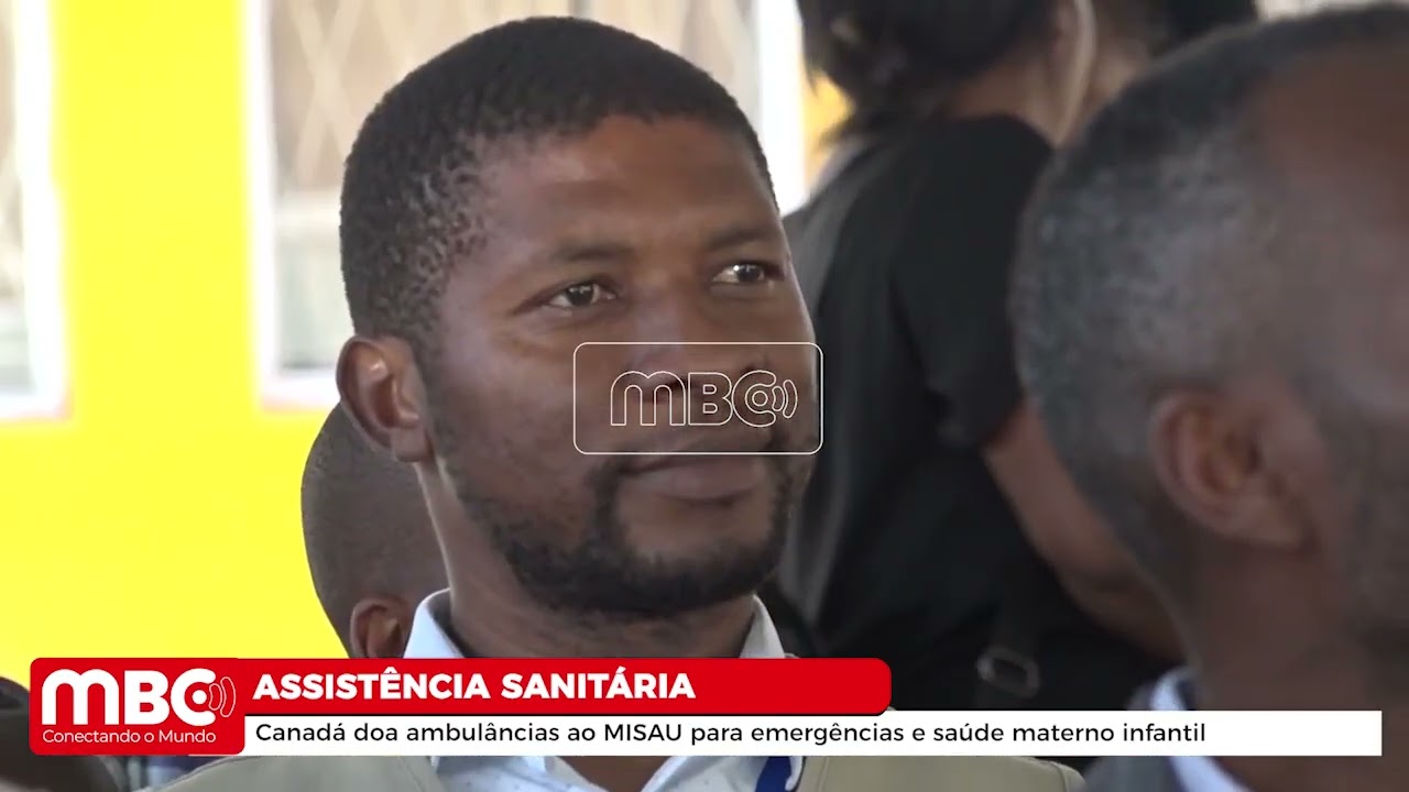 CANADÁ DOA AMBULÂNCIAS AO MISAU PARA EMERGÊNCIAS E SAÚDE MATERNO INFANTIL