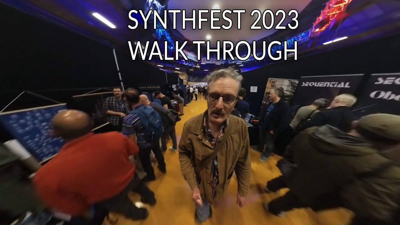 SynthFest 2023 walk through and poking about