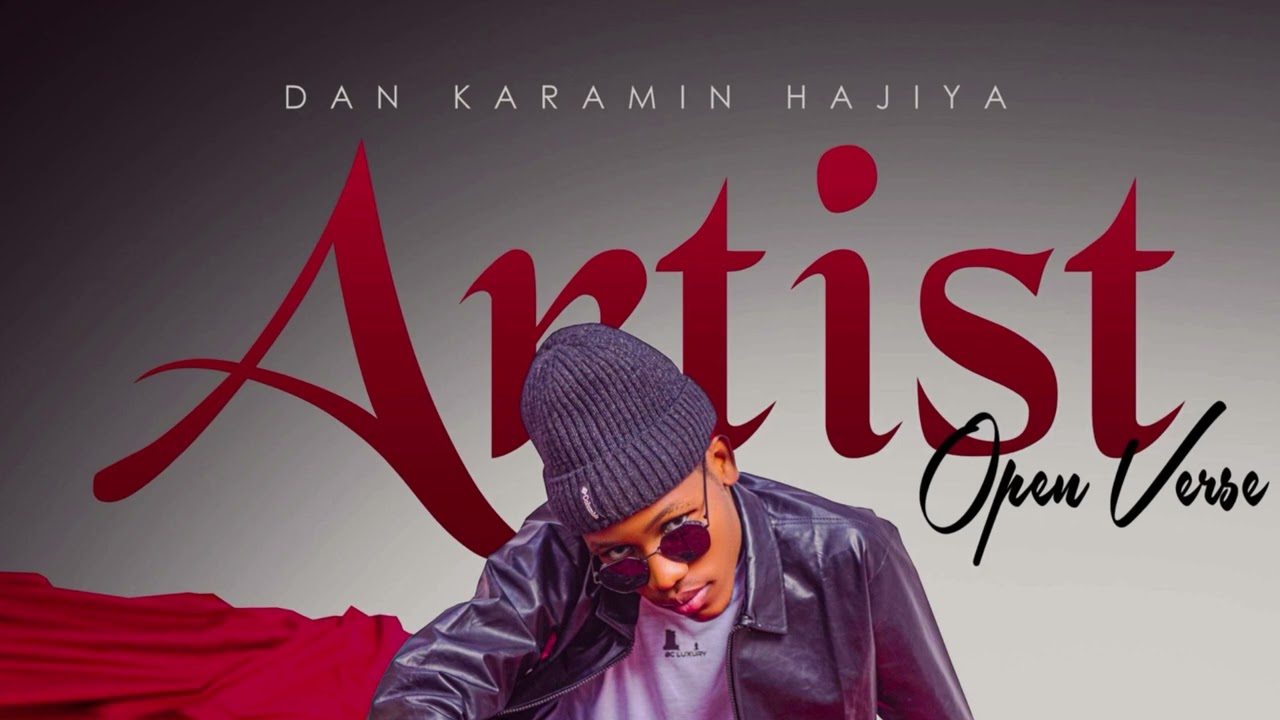Artist open verse_-_ dan karamin hajiya