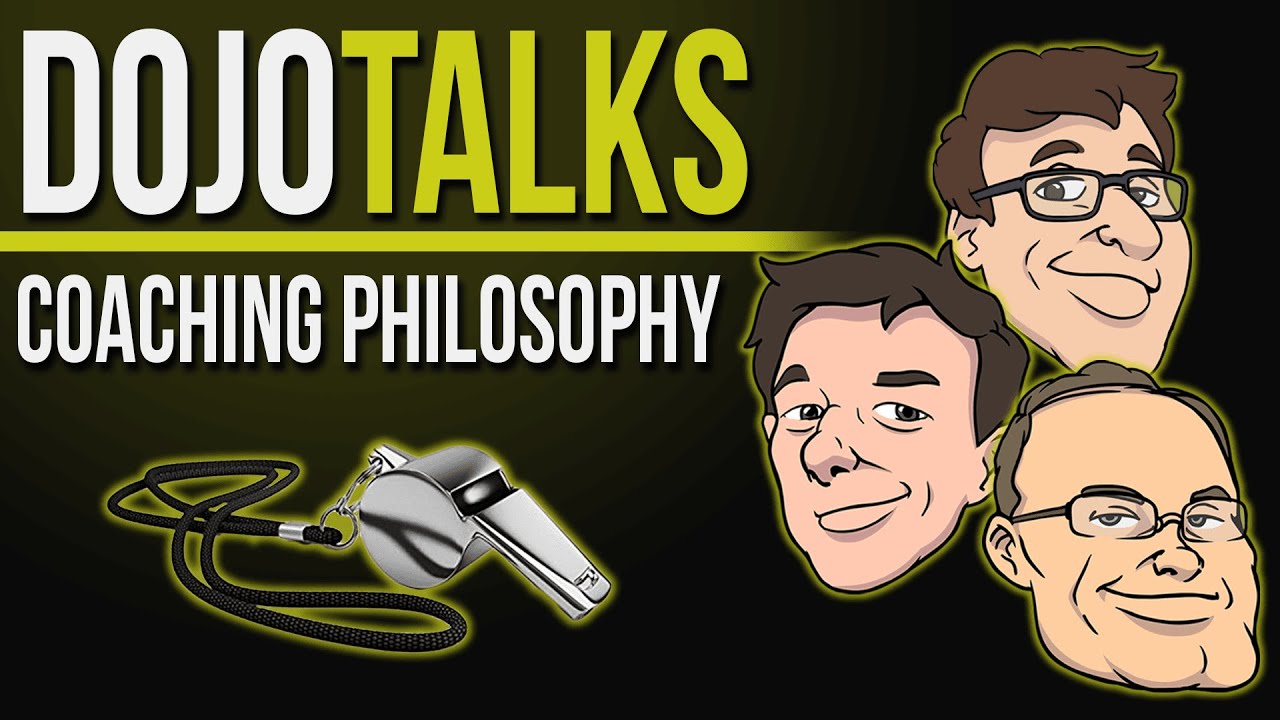 Dojo Talks: Coaching Philosophy
