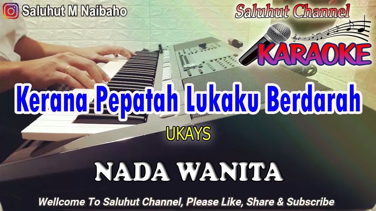 KERANA PEPATAH LUKAKU BERDARAH ll KARAOKE MALAYSIA ll UKAYS ll NADA WANITA B=DO