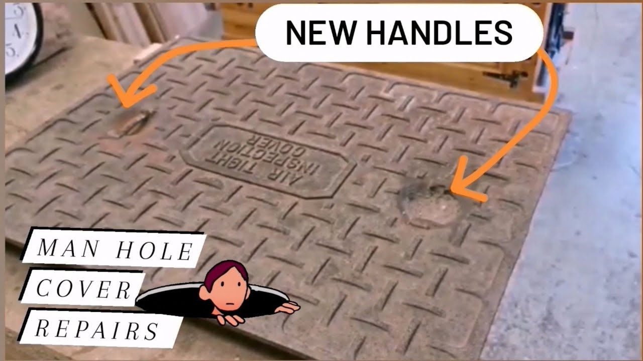 Man hole cover repairs - New handle fix in our drain cover. Inspection cover fix. [no52]