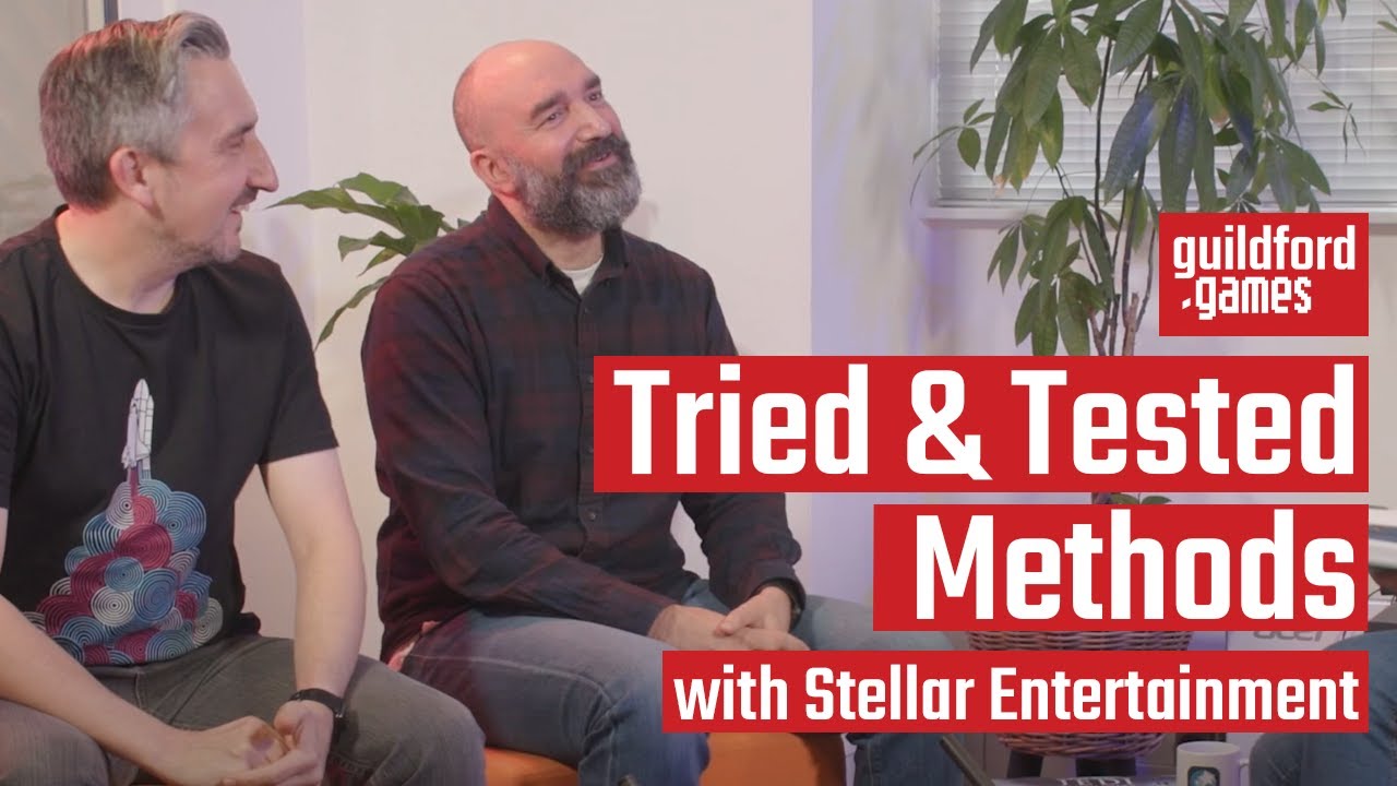 Tried & Tested Game Dev Methods with Stellar Entertainment - Guildford.Games Festival 2021