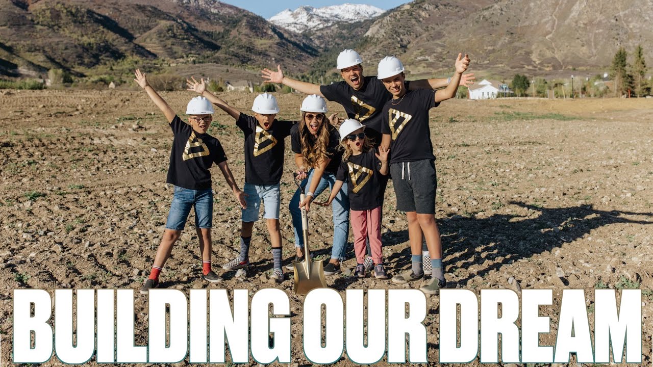 BUILDING OUR DREAM HOME STARTS TODAY