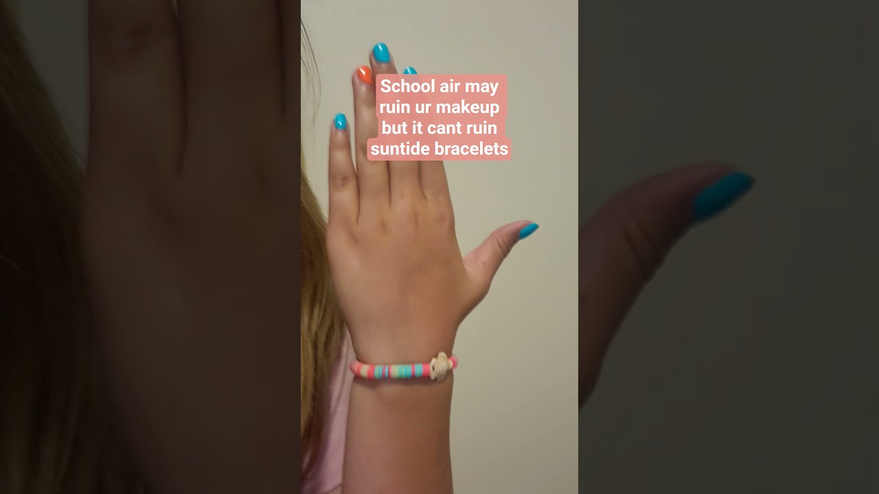 School Air may ruin your makeup but it can't ruin suntide bracelets!🫶 #bracelet #fypシ゚viral  #shorts