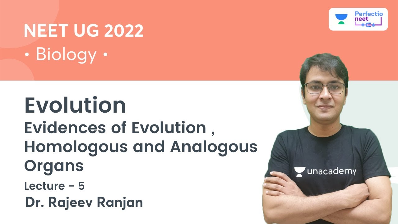 Evolution | Evidences of Evolution, Homologous and Analogous Organs | L5 | NEET 2022 | Rajeev Ranjan