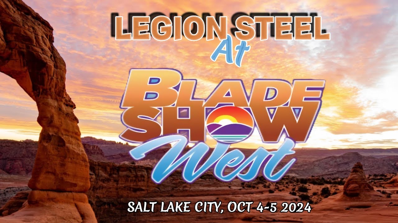 LEGION STEEL AT BLADE SHOW WEST 2024