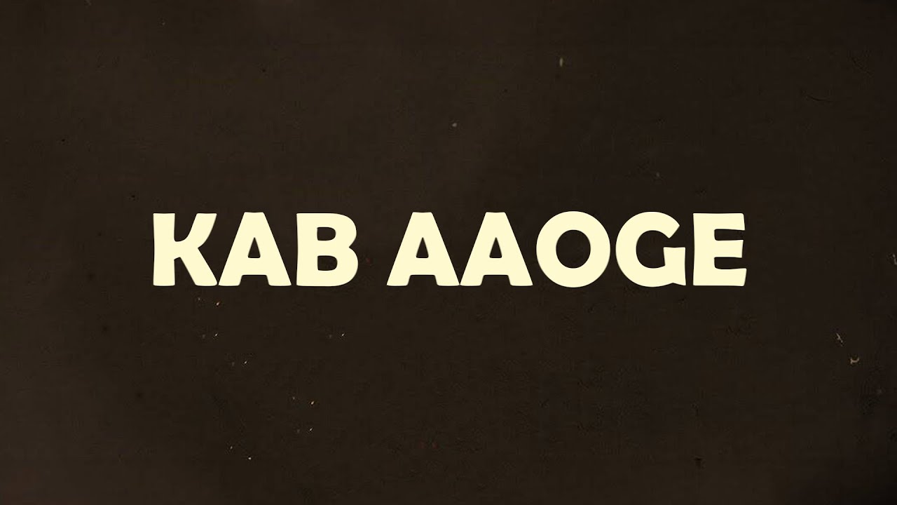 Kab Aaoge (LYRICS) bollywood songs