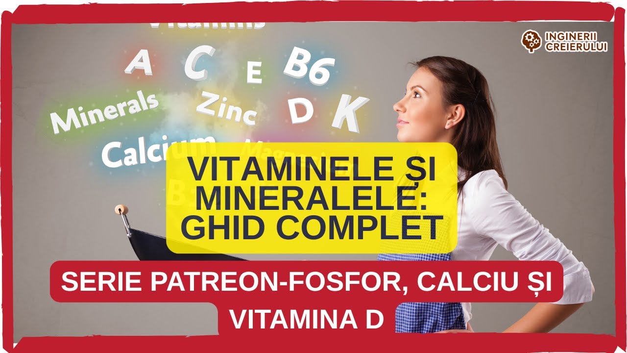 Vitamina D Calciul si Fosforul de ce oasele tale NU se repara daca le tratezi separat