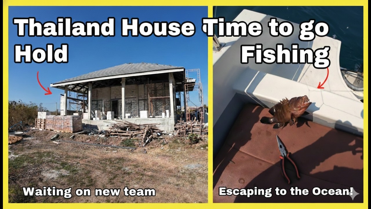 Thailand House Build Update: Construction Stopped! (Time to Fish)